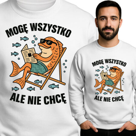 'Mogę wszystko, ale nie chcę'
