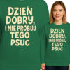 'DZIEN DOBRY, I NIE PRÓBUJ TEGO PSUC'