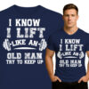 'I KNOW I LIFT LIKE AN OLD MAN TRY TO KEEP UP'