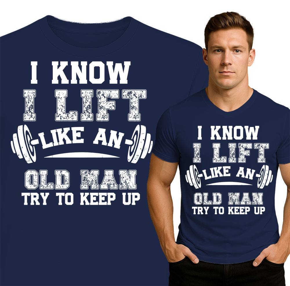 'I KNOW I LIFT LIKE AN OLD MAN TRY TO KEEP UP'