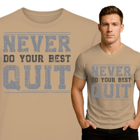 'Do Your Best - NEVER QUIT'