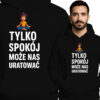 'TYLKO SPOKÓJ MOŻE NAS URATOWAĆ'