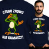 'CZEGO ZNOWU NIE KUMASZ?!'