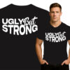 'Ugly But Strong'