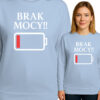 'BRAK MOCY!!'