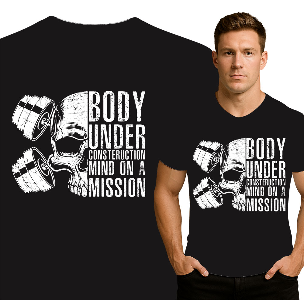 'BODY UNDER CONSTRUCTION MIND ON A MISSION'