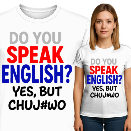 'DO YOU SPEAK ENGLISH? YES, BUT CHUJWO'