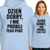 'DZIEŃ DOBRY, I NIE PRÓBUJ TEGO PSUĆ'