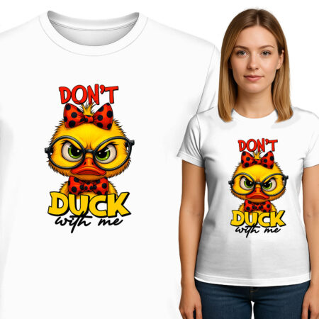 'Don't Duck With Me '