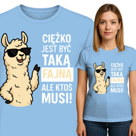 'Ciężko jest być taką fajną, ale ktoś musi'