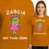 'ZABCIA JEST TYLKO JEDNA'
