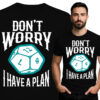 'Don't Worry ... I Have a Plan'
