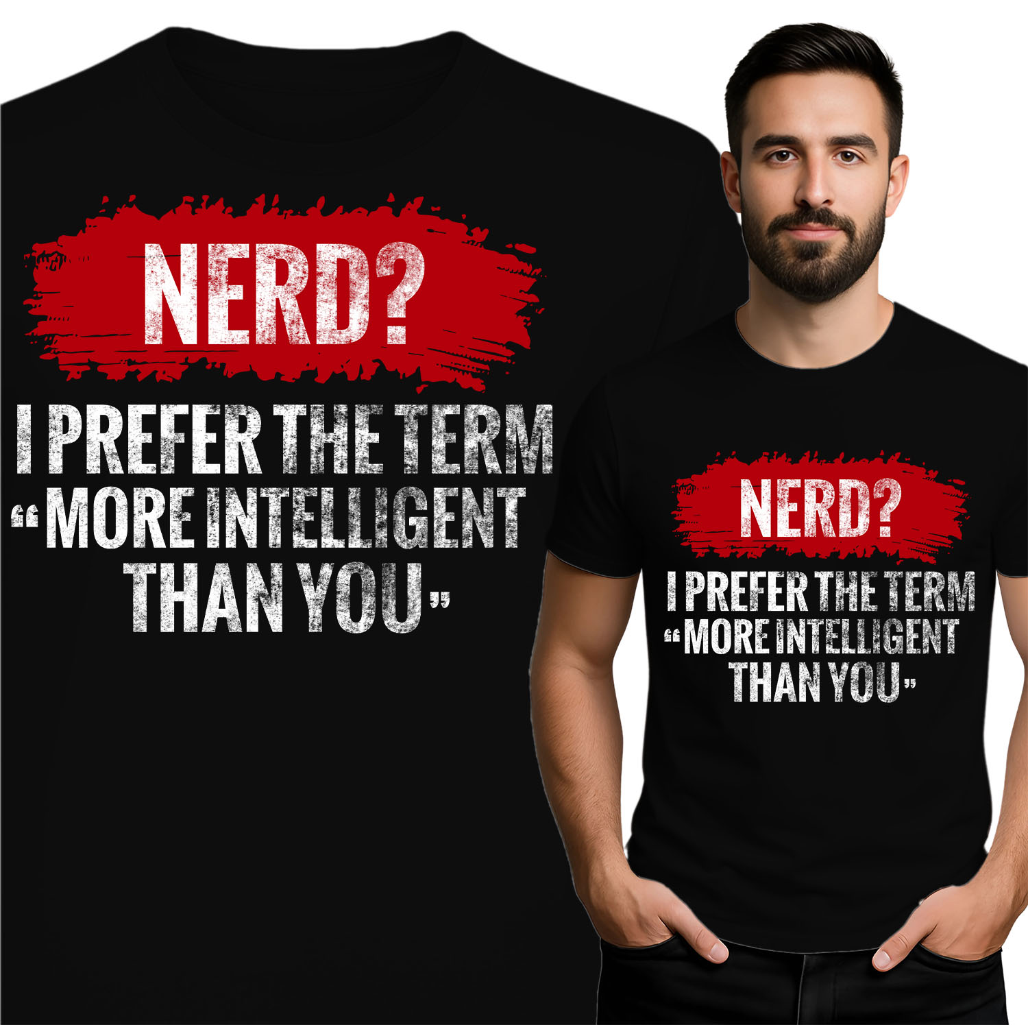 'NERD? I PREFER THE TERM "MORE INTELLIGENT THANK YOU" '