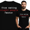 'Stop Making Stupid People Famous'