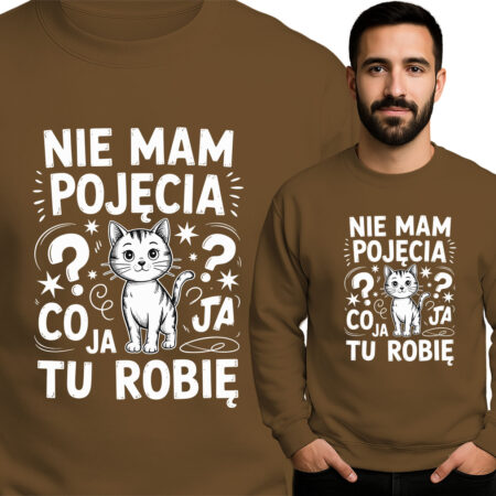 'Nie Mam Pojęcia Co Ja Tu Robię'