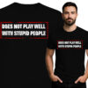 'DOES NOT PLAY WELL WITH STUPID PEOPLE'