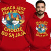 'Praca Jest Jak Kurnik, Chodzę Bo Są Jaja'