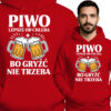 'Piwo Lepsze od Chleba Bo Gryść Nie Trzeba'