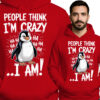 'People Think I’m Crazy… I Am!'
