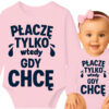 'Płaczę tylko wtedy, gdy chcę'