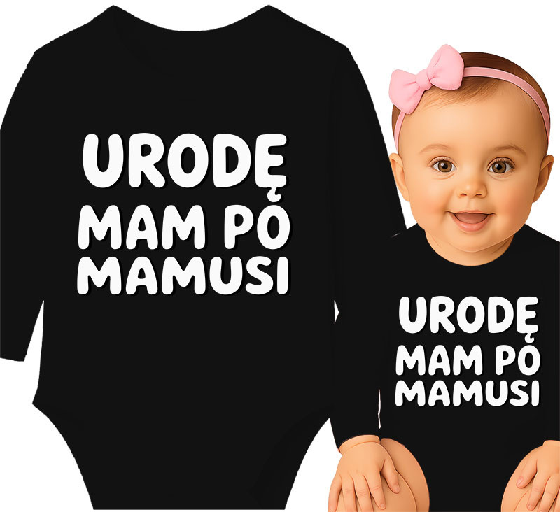 'URODĘ MAM PO MAMUSI'