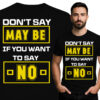'Don't Say Maybe If You Want To Say No'