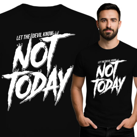 'Let The Devil Know - NOT TODAY'