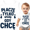 'Płaczę tylko wtedy, gdy chcę'