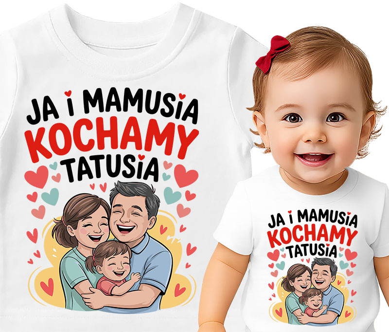 'JA i MAMUSIA KOCHAMY TATUSIA'