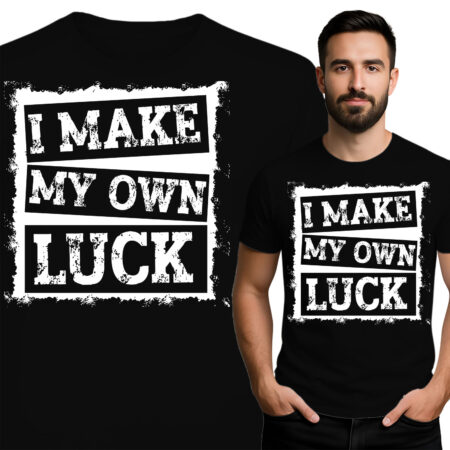 'I Make My Own Luck'