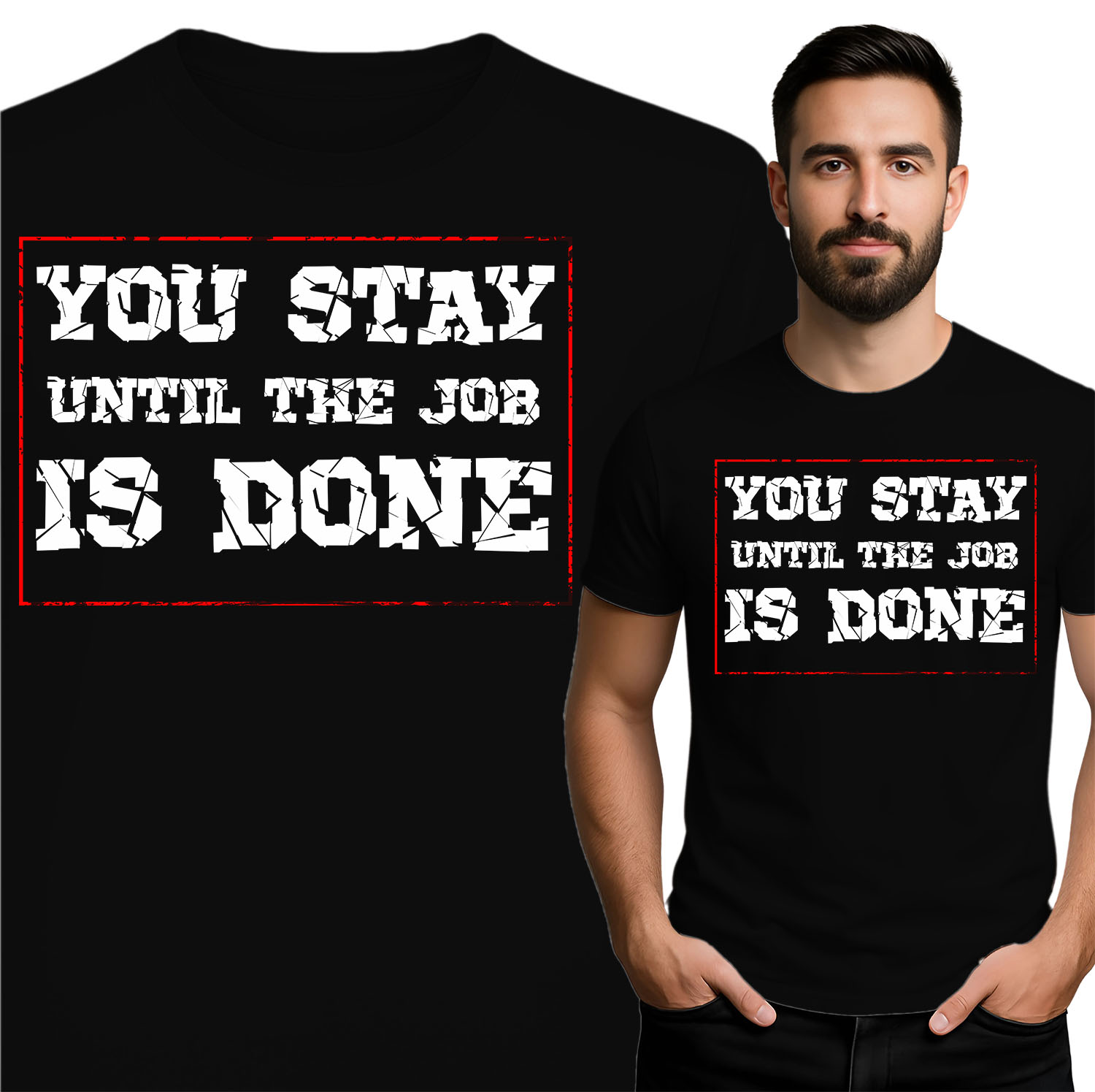 'YOU STAY UNTIL THE JOB IS DONE'