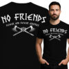 'No Friends - Fewer and Fewer Enemies'