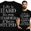 'Life is Hard. It's Even Harder if You're Stupid'