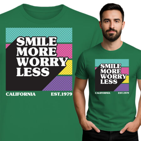 'SMILE MORE WORRY LESS'