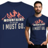 'Mountains Are Calling  I MUST GO'