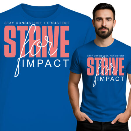 'Stay Consistent, Strive for Impact '