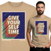 'Give Your Self Time'