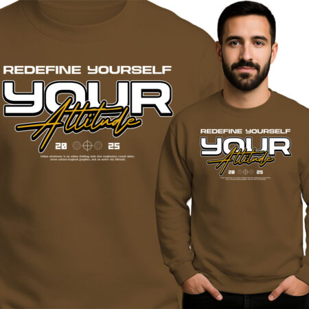 'Redefine Yourself Your Attitude'