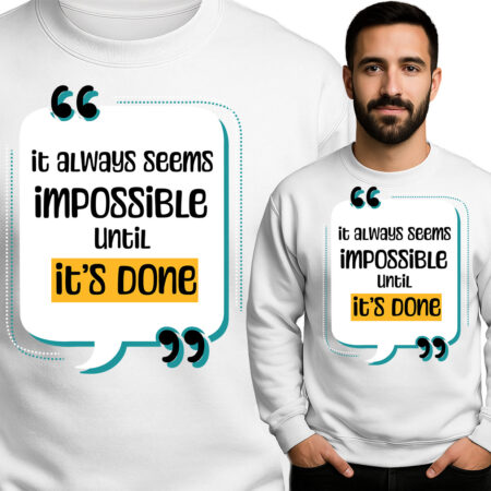 'It Always Seems Impossible Until It’s Done'