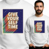 'Give Your Self Time '
