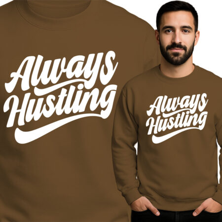 'Always Hustling'