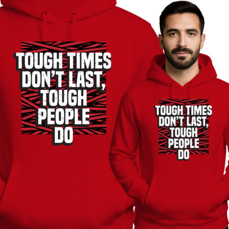 'TOUGH TIMES DON'T LAST, TOUGH PEOPLE DO'