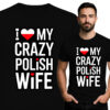 'I Love My Crazy Polish Wife'
