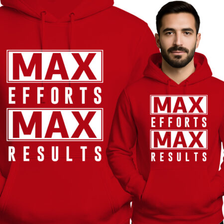 'Max Efforts Max Results'