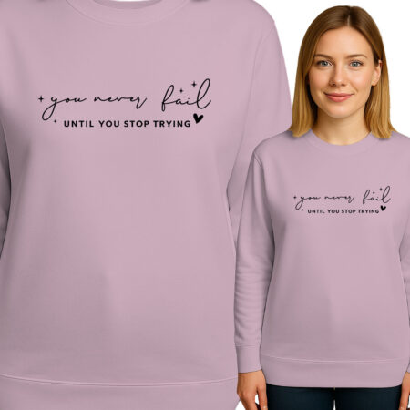 'you never fail UNTIL YOU STOP TRYING'