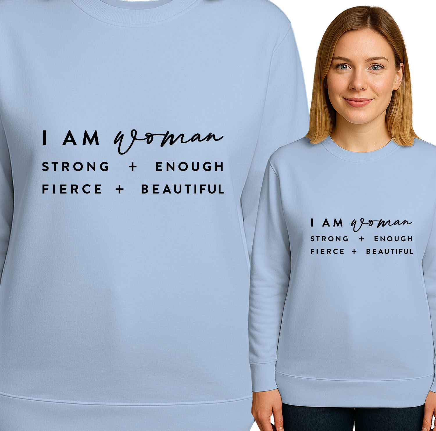 'I AM woman STRONG + ENOUGH FIERCE + BEAUTIFUL'