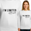 'I'm Limited Edition'