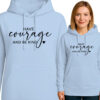 'HAVE COURAGE AND BE KIND'