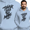 'Think Less, Do More'