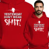 'YESTERDAY DON'T MEAN SHIT!'